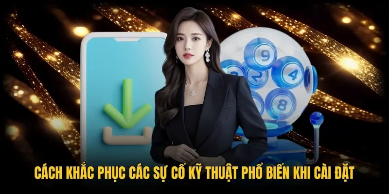 Các bước xử lý lỗi kỹ thuật khi tải app Go88