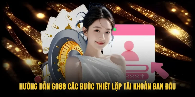 Hướng dẫn Go88 thiết lập hồ sơ cùng bảo mật tài khoản