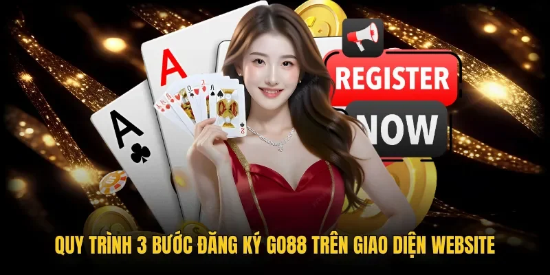 Thao tác đăng ký Go88 nhanh chóng qua biểu mẫu website