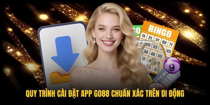 Hướng dẫn tải app Go88 an toàn trên Android và iOS