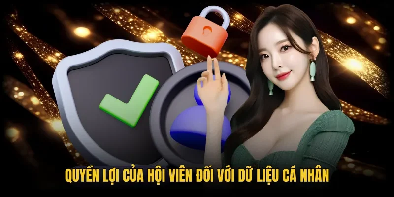 Quyền kiểm soát thông tin người dùng theo chính sách bảo mật