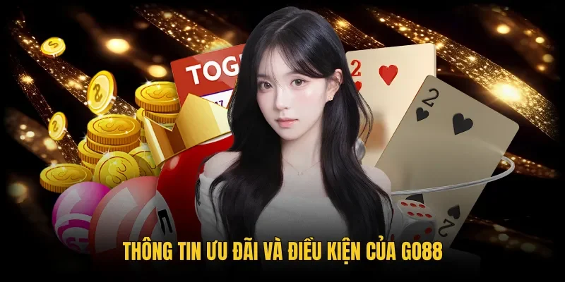 Chính sách ưu đãi GO88 và các điều khoản cược hợp lệ